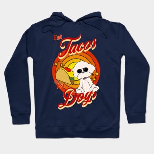 Eat Tacos Pet Dogs Hoodie